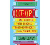 Lit Up: One Reporter, Three Schools, Twenty-Four Books That Can Change Lives