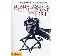 L'Italia fascista e la persecuzione degli ebrei
