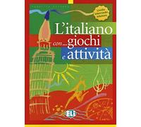 L'italiano con giochi e attivita - book 2: LOWER INTERMEDIATE