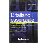 L'italiano essenziale con test di autovalutazione: L'italiano essenziale