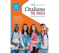 L'italiano per amico. Corso di italiano per stranieri. Livello base