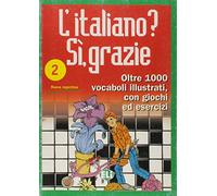 L'italiano? Si, grazie: Book 2 (Vocabulary Fun and Games Book 2)
