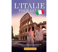 L'ITALIE POUR DEUX: Guide d'un couple pour son premier été : romance, culture et Dolce Vita