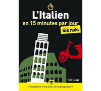 L'italien en 15 minutes par jour pour les Nuls