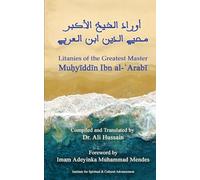 Litanies of the Greatest Master Muḥyīddīn Ibn al-ʿArabī