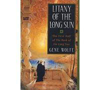 Litany of the Long Sun: The First Half of 'The Book of the Long Sun': 5