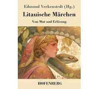 Litauische Märchen: Von Mut und Erlösung