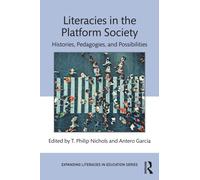 Literacies in the Platform Society : Histories, Pedagogies, and Possibilities