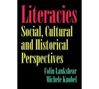 Literacies: Social, Cultural and Historical Perspectives