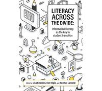 Literacy across the divide: Information literacy as the key to student transition