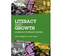 Literacy and Growth : A Genealogy of English Teaching