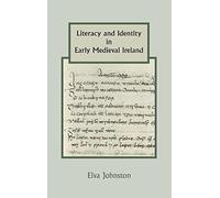 Literacy and Identity in Early Medieval Ireland (Studies in Celtic History)