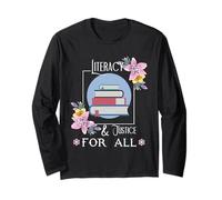 Literacy and Justice for All Long Sleeve T-Shirt