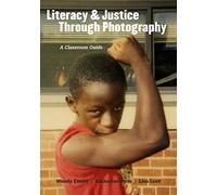 Literacy and Justice Through Photography:: A Classroom Guide (Language & Literacy)