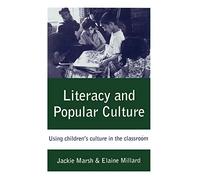 Literacy and Popular Culture: Using Children's Culture in the Classroom