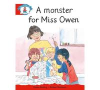 Literacy Edition Storyworlds Stage 1, Our World, A Monster for Miss Owen