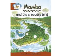 Literacy Edition Storyworlds Stage 7, Animal World, Mamba and the Crocodile Bird
