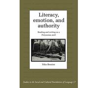 Literacy, Emotion and Authority: Reading and Writing on a Polynesian Atoll: 16 (Studies in the Social and Cultural Foundations of Language, Series Number 16)