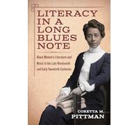 Literacy in a Long Blues Note: Black Women’s Literature and Music in the Late Nineteenth and Early Twentieth Centuries (Margaret Walker Alexander Series in African American Studies)