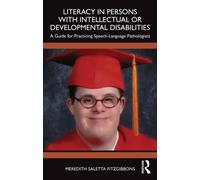 Literacy in Persons with Intellectual or Developmental Disabilities : A Guide for Practicing Speech-Language Pathologists