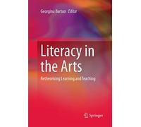 Literacy in the Arts: Retheorising Learning and Teaching