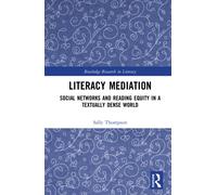Literacy Mediation : Social Networks and Reading Equity in a Textually Dense World