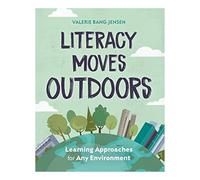Literacy Moves Outdoors: Learning Approaches for Any Environment