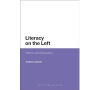 Literacy on the Left: Reform and Revolution
