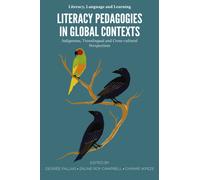 Literacy Pedagogies in Global Contexts : Indigenous, Translingual and Cross-cultural Perspectives