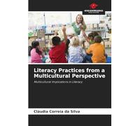 Literacy Practices from a Multicultural Perspective: Multicultural Implications in Literacy