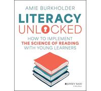 Literacy Unlocked: How to Implement the Science of Reading with Young Learners