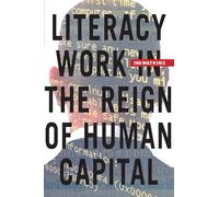 Literacy Work in the Reign of Human Capital