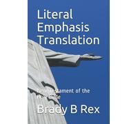 Literal Emphasis Translation: New Testament of the Holy Bible
