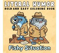 Literal Humor: Bold & Easy Coloring Book for Adults and Teens Featuring Funny Designs with Dad Jokes, Hilarious Scenes, Literal Meanings and Many More