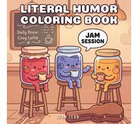Literal Humor Coloring Book: A Funny Wordplay and Pun Coloring Book for Adults and Teens