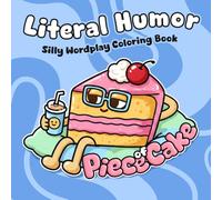 Literal Humor Coloring Book: Cute Comedy Coloring Pages Featuring Silly Wordplay, Funny Slang, and Humorous Cartoon Scenes for All Ages Relaxation