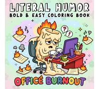 Literal Humor: Coloring Book for Adults and Kids, Bold and Easy, Simple and Big Designs for Relaxation Featuring Hilarious Literal Illustrations of Everyday Expressions
