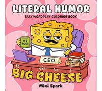 Literal Humor Coloring Book: Funny Wordplay Coloring Pages Featuring Silly Slang Jokes, Cute Characters, Humor Scenes for Teens and Adults to Relax & Enjoy