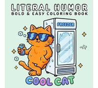 Literal Humor: Funny and Cozy Coloring Book for Adults and Teens Bold and Easy, Simple and Big Designs for Relaxation Featuring Silly Wordplay, Literal Meanings, Dad Jokes and More