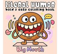 Literal Humor: Funny Coloring Book for Adults and Kids, Bold and Easy, Simple and Big Designs for Relaxation Featuring Wordplay Scenes and Literal Expressionsc