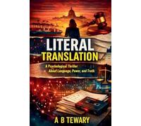 Literal Translation: A Psychological Thriller About Language Power and Truth: 6 (Neurodiverse Psychological Thriller)
