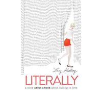Literally – A Contemporary YA Romance About Writing Your Own Story When Someone Else Holds the Pen