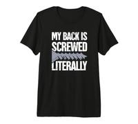 Literally - Funny Recovery Present - Spine Back Surgery Premium T-Shirt