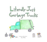 Literally Just Garbage Trucks: The title says it all. If your toddler loves garbage trucks, then they'll love this book. (Things That Go)