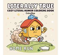 Literally True: Cozy Literal Humor Coloring Book for Adults and Teens Featuring Everyday Idioms Gone Wild