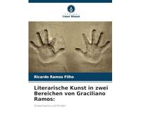 Literarische Kunst in zwei Bereichen von Graciliano Ramos: Erwachsene und Kinder