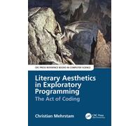 Literary Aesthetics in Exploratory Programming : The Act of Coding