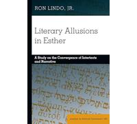 Literary Allusions in Esther: A Study on the Convergence of Intertexts and Narrative: 181 (Studies in Biblical Literature)