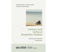 Literary and Cultural Disability Studies: British and Continental Perspectives