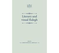 Literary and Visual Ralegh (The Manchester Spenser)